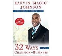 32 Ways to Be a Champion in Business Earvin "Magic" Johnson (Auteur)