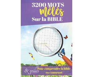 3200 Mots Mêlés Chrétiens : 81 grilles pour apprendre les notions bibliques en s'amurant: Et 81 mots cachés à découvrir au travers des définitions