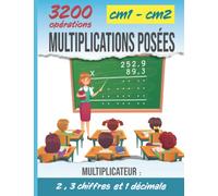 3200 Opérations CM1 et CM2 Multiplications Posées A la Maison/ Cahier d'Exercices à 4 Niveaux de Difficulté