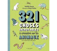 321 choses incroyables à connaître sur les animaux