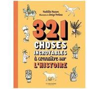 321 Choses Incroyables À Connaître Sur L'histoire