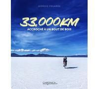 33.000 Km Accroché à un bout de bois - Giorgio Fouarge - Chronica - broché - Récit