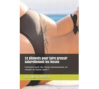 33 Aliments pour faire grossir naturellement les fesses: Comment avoir des fesses harmonieuses en restant en bonne santé ?