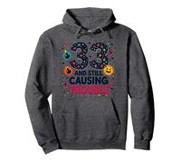 33 and Still Causing Trouble Cadeau d'anniversaire Humour Sweat à Capuche, Unisexe pour Adultes, Chiné Foncé, L
