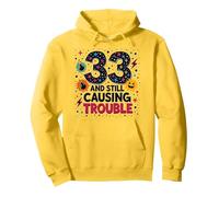 33 and Still Causing Trouble Cadeau d'anniversaire Humour Sweat à Capuche, Unisexe pour Adultes, Citron, S
