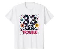 33 and Still Causing Trouble Cadeau d'anniversaire Humour T-Shirt, Enfant, Blanc, 10 Ans