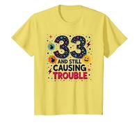 33 and Still Causing Trouble Cadeau d'anniversaire Humour T-Shirt, Enfant, Citron, 10 Ans