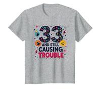 33 and Still Causing Trouble Cadeau d'anniversaire Humour T-Shirt, Enfant, Gris Chiné, 8 Ans
