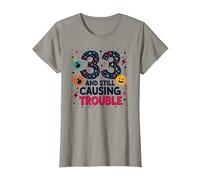 33 and Still Causing Trouble Cadeau d'anniversaire Humour T-Shirt, Femme, Ardoise, S