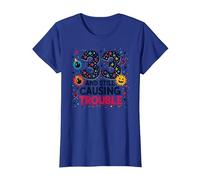 33 and Still Causing Trouble Cadeau d'anniversaire Humour T-Shirt, Femme, Bleu Royal, S