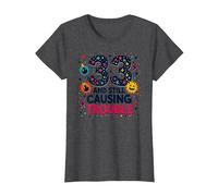 33 and Still Causing Trouble Cadeau d'anniversaire Humour T-Shirt, Femme, Chiné Foncé, L