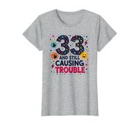 33 and Still Causing Trouble Cadeau d'anniversaire Humour T-Shirt, Femme, Gris Chiné, S