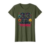 33 and Still Causing Trouble Cadeau d'anniversaire Humour T-Shirt, Femme, Olive, S
