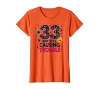 33 and Still Causing Trouble Cadeau d'anniversaire Humour T-Shirt, Femme, Orange, M