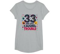 33 and Still Causing Trouble Cadeau d'anniversaire Humour T-Shirt, Fille, Gris Chiné, XS