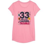 33 and Still Causing Trouble Cadeau d'anniversaire Humour T-Shirt, Fille, Rose, S
