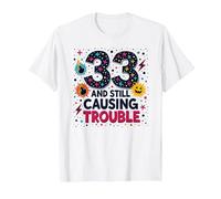 33 and Still Causing Trouble Cadeau d'anniversaire Humour T-Shirt, Homme, Blanc, 6XL