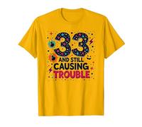 33 and Still Causing Trouble Cadeau d'anniversaire Humour T-Shirt, Homme, Doré Vif, XL