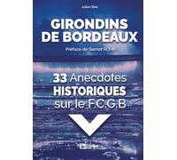 33 Anecdotes Historiques sur le FCGB: GIRONDINS DE BORDEAUX