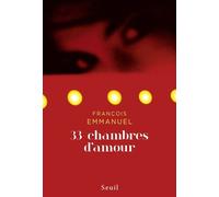 33 Chambres d'amour - François Emmanuel - Seuil - broché - Roman