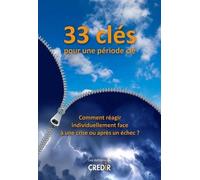 33 clés pour une période clé: Comment réagir individuellement face à une crise ou après un échec ?