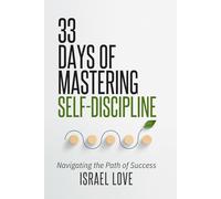 33 Days of Mastering Self-Discipline: Navigating the Path of Success
