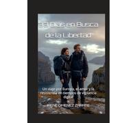 33 Días en Busca de la Libertad: Un viaje por Europa, el amor y la resistencia en tiempos de vigilancia digital