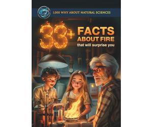 33+ Facts About Fire That Will Surprise You: Common Core Science Questions for Children, Included Quiz and Glossary