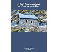 33 hauts lieux énergétiques du Léman au Mont-Blanc