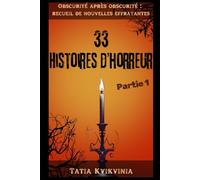 33 Histoires d’horreur: Obscurité après obscurité : recueil de nouvelles effrayantes