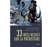 33 idées reçues sur la préhistoire - Antoine Balzeau - Belin - broché - Essai