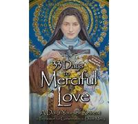 33 jours d'amour miséricordieux : Une retraite à faire soi-même pour se préparer à la Consécration de la Miséricorde Divine