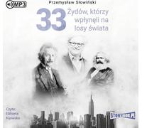 33 Juifs qui ont influencé le destin du monde - Przemysław Słowiński (Hörbuch auf Polnisch)