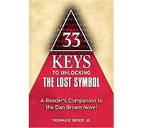 33 Keys to Unlocking The Lost Symbol Thomas R. Beyer (Auteur)