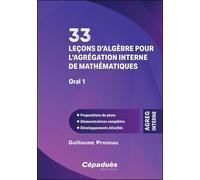 33 Leçons D'algèbre Pour L'agrégation Interne De Mathématiques - Oral 1