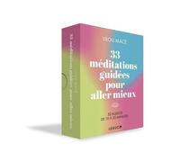 33 Méditations Guidées Pour Aller Mieux - 33 Audios De 10 À 20 Minutes