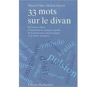 33 Mots Sur Le Divan - De Vienne À Paris, L'inscription De Concepts Courants De La Psychanalyse Dans La Langue Et La Culture Françaises