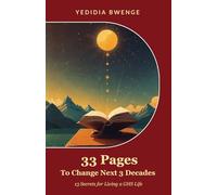 33 Pages To Change Next 3 Decades: 13 Secrets for Living a GHS Life