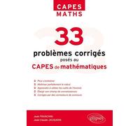 33 problèmes corrigés posés au CAPES Mathématiques 23 ans de problèmes corrigés - Jean Franchini - Ellipses - broché - Scolaire / Universitaire
