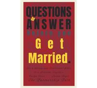 33 Questions to Answer Before You Get Married: For a Strong and Intentional Start to a Lifetime Together