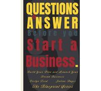 33 Questions to Answer Before You Start a Business: Build Your Plan and Launch Your Dream Business