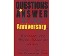 33 Questions to Answer on Your Anniversary: Celebrate and Dream About the Future