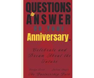33 Questions to Answer on Your Anniversary: Celebrate and Dream About the Future