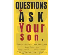 33 Questions to Ask Your Son: Explore His World and Strengthen Your Connection