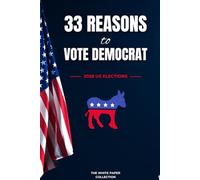 33 Reasons to Vote Democrat: A Comprehensive Guide - White Paper Collection