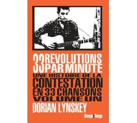 33 révolutions par minute, volume 1: Une histoire de la contestation en 33 chansons