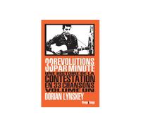 33 révolutions par minute, volume 1 Une histoire de la contestation en 33 chansons - Dorian Lynskey - Rivages - broché - Essai