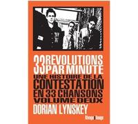 33 révolutions par minute, volume 2 Dorian Lynskey (Auteur), Philippe Blanchet Lunati (Collection dirigée par), Nicolas Guichard (Traduction)