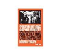 33 révolutions par minute, volume 2 Une histoire de la contestation en 33 chansons - Dorian Lynskey - Rivages - broché - Essai