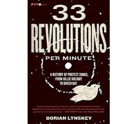 33 Revolutions per Minute: A History of Protest Songs, from Billie Holiday to Green Day